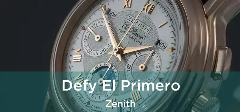  Defy El Primero Zenith